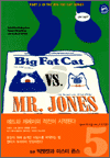 Big Fat Cat vs. Mr. Jones - Big Fat Cat ø Part 5